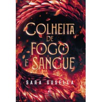 Colheita de sangue e fogo – Uma fantasia sombria com dragão tirano, romance épico e uma competição mortal