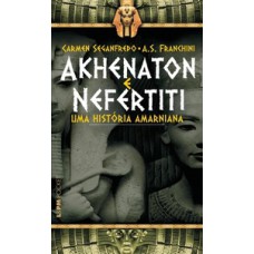 Akhenaton e nefertiti - uma história amarniana