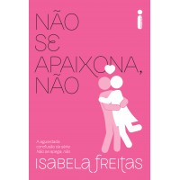 Não se apaixona, não Não se apaixona, não