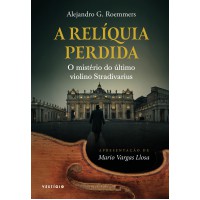 A relíquia perdida: O mistério do último violino Stradivarius A relíquia perdida: O mistério do último violino Stradivarius