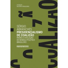 Presidencialismo de coalizão (edição revista e atualizada)