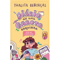Diário de uma garota esquisita 2: Entre likes e surtos digitais – A continuação da série infantojuvenil de Thalita Rebouças Diário de uma garota esquisita 2: Entre likes e surtos digitais – A continuação da série infantojuvenil de Thalita Rebouças