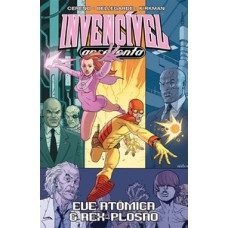 Invencível apresenta 01 - eve atômica e rex-plosão