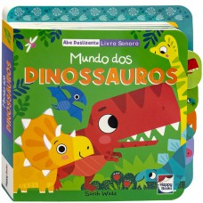 Aba Deslizante - Livro Sonoro: Mundo dos Dinossauros Aba Deslizante - Livro Sonoro: Mundo dos Dinossauros
