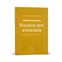 Riqueza sem ansiedade - Coleção Minuto Estoico Riqueza sem ansiedade - Coleção Minuto Estoico
