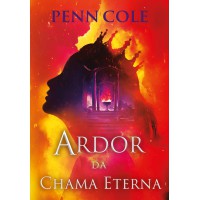 Ardor da Chama Eterna (Chama Eterna - Livro 3) Ardor da Chama Eterna (Chama Eterna - Livro 3)