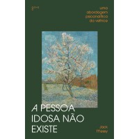 A pessoa idosa não existe