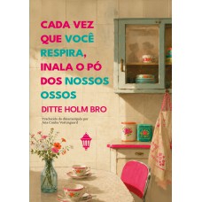 Cada vez que você respira, inala o pó dos nossos ossos