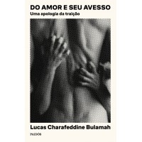 Do amor e seu avesso Do amor e seu avesso