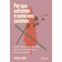 Por que sofremos e como nos curamos Por que sofremos e como nos curamos