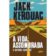 A vida assombrada & outros escritos