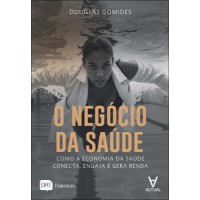 O Negócio da Saúde