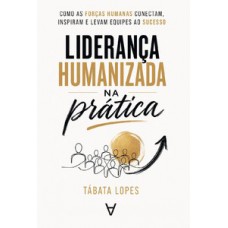 Liderança Humanizada na Prática