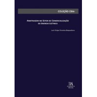 Arbitragem no Setor de Comercialização de Energia Elétrica Arbitragem no Setor de Comercialização de Energia Elétrica