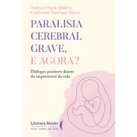 Paralisia cerebral grave, e agora? Paralisia cerebral grave, e agora?
