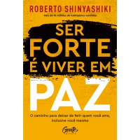 Ser forte é viver em paz Ser forte é viver em paz
