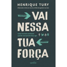 Vai nessa tua força