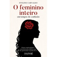 O feminino inteiro em tempos de confusão
