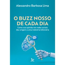 O buzz nosso de cada dia