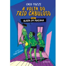 Alerta em Praiana - Livro 1 (A volta do Tripo Cabuloso)