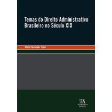 Temas do Direito Administrativo Brasileiro no Século XIX