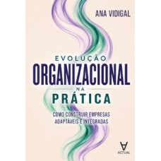Evolução Organizacional na Prática