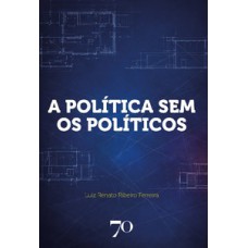 A Política sem os Políticos