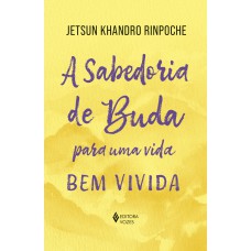A sabedoria de Buda para uma vida bem vivida