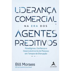 Liderança Comercial na Era dos Agentes Preditivos Liderança Comercial na Era dos Agentes Preditivos