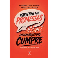 Marketing faz promessas, Endomarketing cumpre Marketing faz promessas, Endomarketing cumpre
