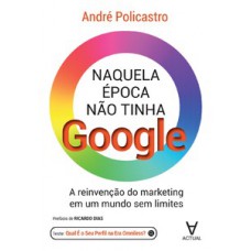 Naquela Época Não Tinha Google Naquela Época Não Tinha Google
