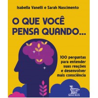 O que você pensa quando ...