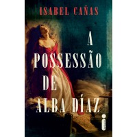 A possessão de Alba Díaz A possessão de Alba Díaz