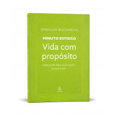 Vida com propósito - Coleção Minuto Estoico
