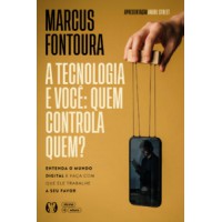 A tecnologia e você: quem controla quem?