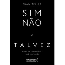 Sim, não e talvez