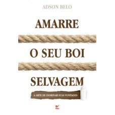 Amarre o Seu Boi Selvagem