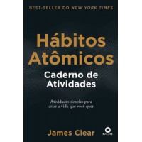 Hábitos Atômicos: Caderno de Atividades