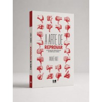 A arte de reprovar A arte de reprovar