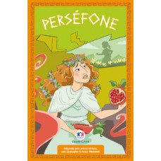 Mitologia grega para jovens leitores: Perséfone (Livro 9)