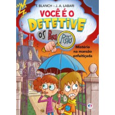 Você é o detetive - Os Buscapistas: Mistério na Mansão Enfeitiçada (Livro 3)