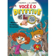 Você é o detetive - Os Buscapistas: Mistério no Bosque Encantado (Livro 1)