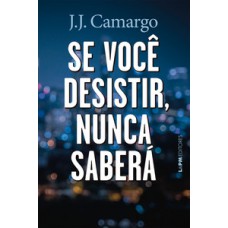 SE VOCÊ DESISTIR, NUNCA SABERÁ
