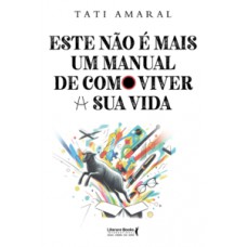 Este não é mais um manual de como viver sua vida