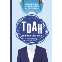 TDAH: Da infância à vida adulta TDAH: Da infância à vida adulta