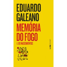 Memória do fogo 1 - os nascimentos