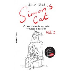 Simon''s cat : as aventuras de um gato travesso e comilão 