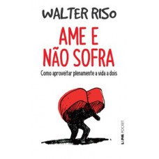 Ame e não sofra