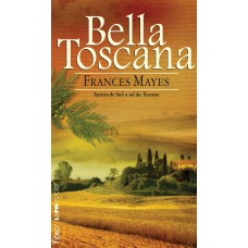 Bella Toscana – a doce vida na Itália