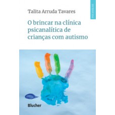 O brincar na clínica psicanalítica de crianças com autismo